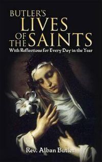 Cover image for Butler's Lives of the Saints: With Reflections for Every Day in the Year
