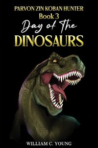 Cover image for Parvon Zin Koban Hunter Book 3: Day of the Dinosaurs