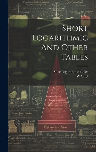 Cover image for Short Logarithmic And Other Tables