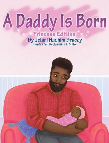 Cover image for A Daddy Is Born: Princess Edition