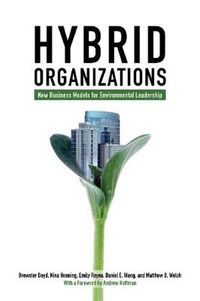 Cover image for Hybrid Organizations: New Business Models for Environmental Leadership