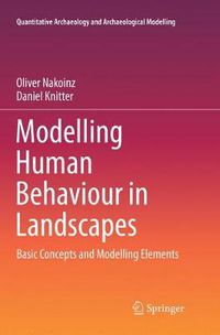 Cover image for Modelling Human Behaviour in Landscapes: Basic Concepts and Modelling Elements