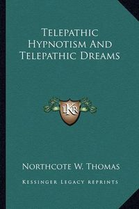 Cover image for Telepathic Hypnotism and Telepathic Dreams