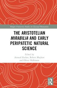 Cover image for The Aristotelian Mirabilia and Early Peripatetic Natural Science