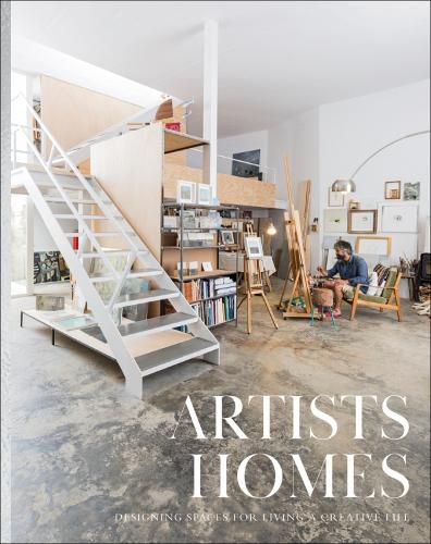 Cover image for Artists' Homes: Designing Spaces for Living a Creative Life