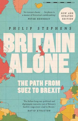 Cover image for Britain Alone: The Path from Suez to Brexit