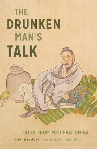 Cover image for The Drunken Man's Talk: Tales from Medieval China