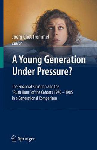 Cover image for A Young Generation Under Pressure?: The Financial Situation and the  Rush Hour  of the Cohorts 1970 - 1985 in a Generational Comparison