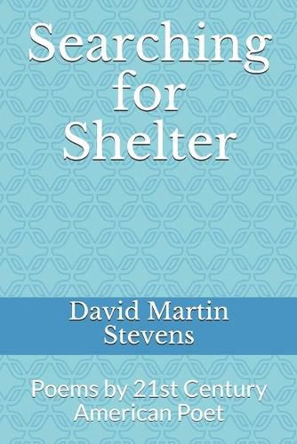 Searching for Shelter: Poems by 21st Century American Poet