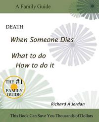 Cover image for Death. When Someone Dies. What to Do. How to Do It.