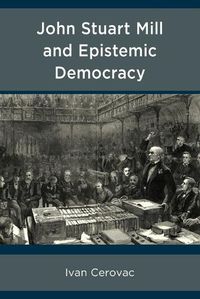 Cover image for John Stuart Mill and Epistemic Democracy