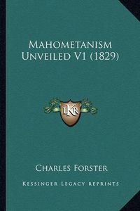 Cover image for Mahometanism Unveiled V1 (1829)