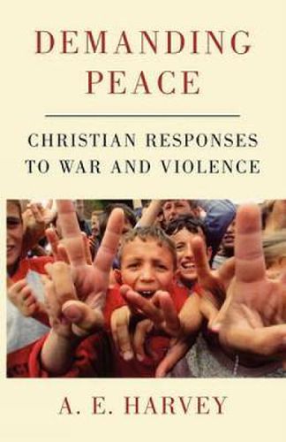 Cover image for Demanding Peace: Christian Responses to War and Violence