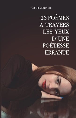 Cover image for 23 Poemes a travers les yeux d'une poetesse errante