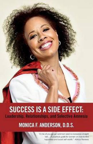 Cover image for Success Is A Side Effect: Leadership, Relationships, and Selective Amnesia