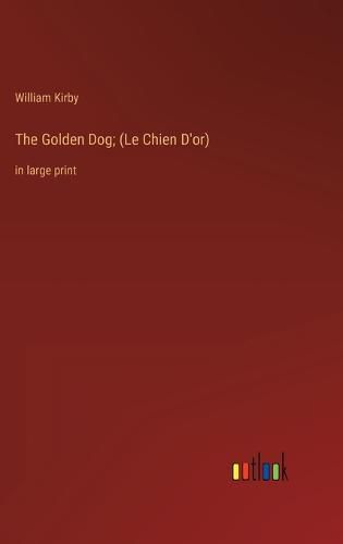 Cover image for The Golden Dog; (Le Chien D'or)