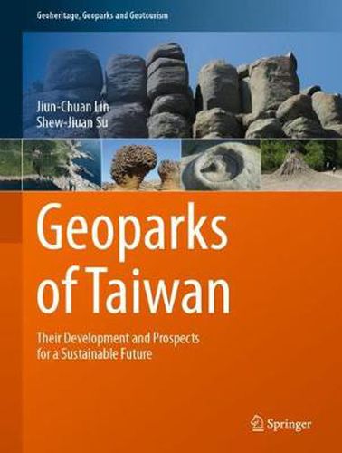 Cover image for Geoparks of Taiwan: Their Development and Prospects for a Sustainable Future