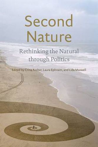 Second Nature: Rethinking the Natural through Politics