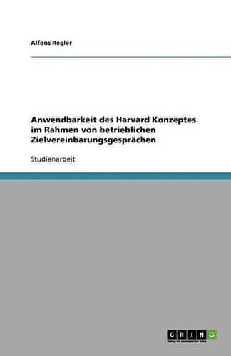 Cover image for Anwendbarkeit des Harvard Konzeptes im Rahmen von betrieblichen Zielvereinbarungsgesprachen