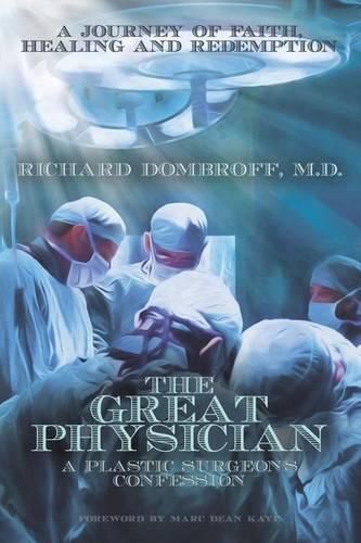 Cover image for The Great Physician: A Plastic Surgeon's Confession