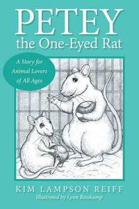 Cover image for Petey the One-Eyed Rat: A Story for Animal Lovers of All Ages