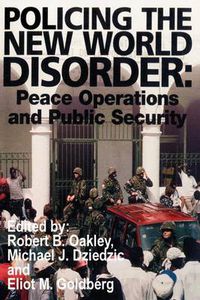 Cover image for Policing the New World Disorder: Peace Operations and Public Security