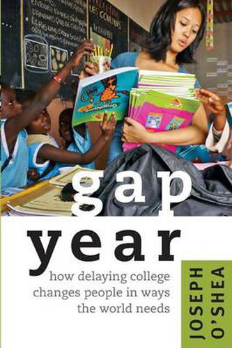 Cover image for Gap Year: How Delaying College Changes People in Ways the World Needs