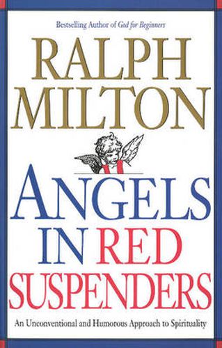 Cover image for Angels in Red Suspenders: An Unconventional & Humorous Approach to Spirituality