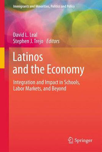 Cover image for Latinos and the Economy: Integration and Impact in Schools, Labor Markets, and Beyond