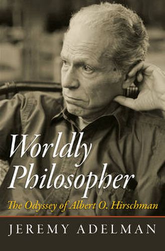 Cover image for Worldly Philosopher: The Odyssey of Albert O. Hirschman