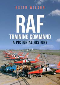 Cover image for RAF Training Command: A Pictorial History