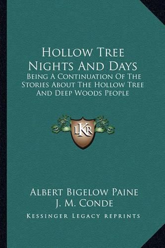 Cover image for Hollow Tree Nights and Days: Being a Continuation of the Stories about the Hollow Tree and Deep Woods People