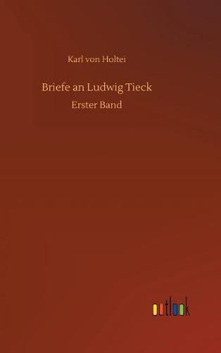 Briefe an Ludwig Tieck