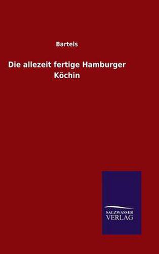 Cover image for Die allezeit fertige Hamburger Koechin