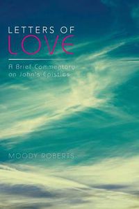 Cover image for Letters of Love: A Brief Commentary on John's Epistles