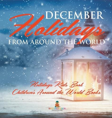 December Holidays from around the World - Holidays Kids Book Children's Around the World Books