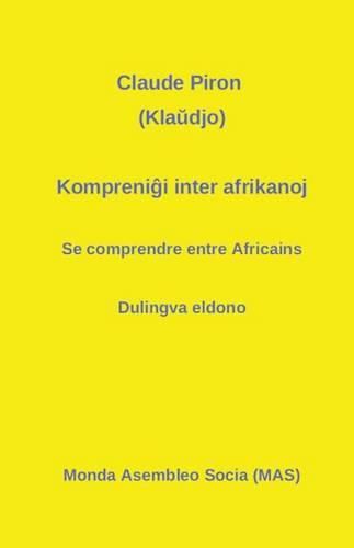 Kompreni&#285;i inter afrikanoj: Se comprendre entre Africains - Dulingva eldono