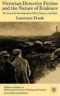 Cover image for Victorian Detective Fiction and the Nature of Evidence: The Scientific Investigations of Poe, Dickens, and Doyle