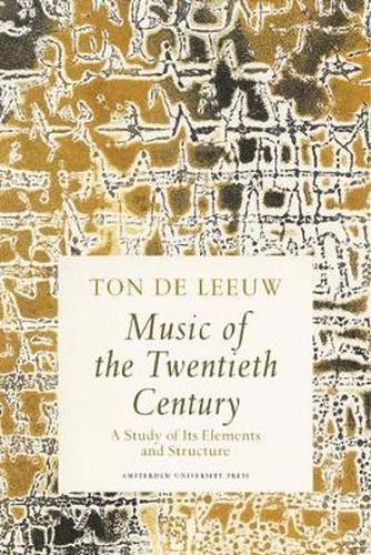 Cover image for Music of the Twentieth Century: A Study of Its Elements and Structure