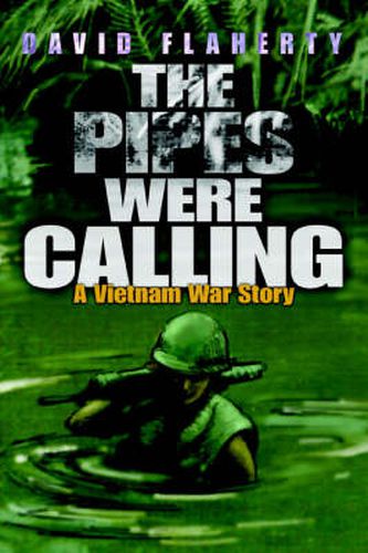 Cover image for The Pipes Were Calling: A Vietnam War Story
