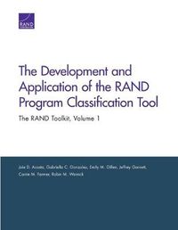 Cover image for The Development and Application of the RAND Program Classification Tool: The RAND Toolkit, Volume 1