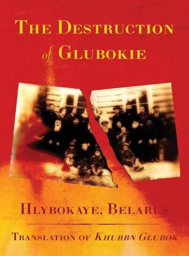 Cover image for The Destruction of Glubokie (Hlybokaye, Belarus)