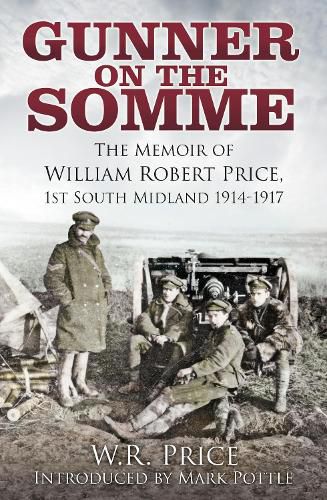 Cover image for Gunner on the Somme: The Memoir of William Robert Price, 1st South Midland 1914-1917