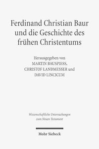 Cover image for Ferdinand Christian Baur und die Geschichte des fruhen Christentums