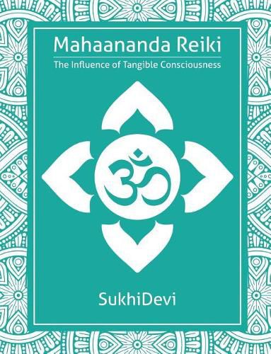 Cover image for Mahaananda Reiki: The Influence of Tangible Consciousness