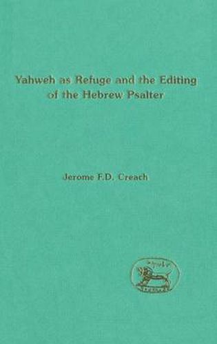 Cover image for Yahweh as Refuge and the Editing of the Hebrew Psalter