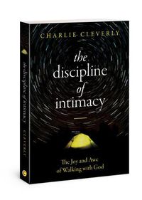 Cover image for The Discipline of Intimacy: The Joy and Awe of Walking with God