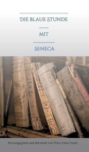 Cover image for Die blaue Stunde mit Seneca