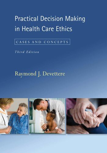 Cover image for Practical Decision Making in Health Care Ethics: Cases and Concepts, Third Edition