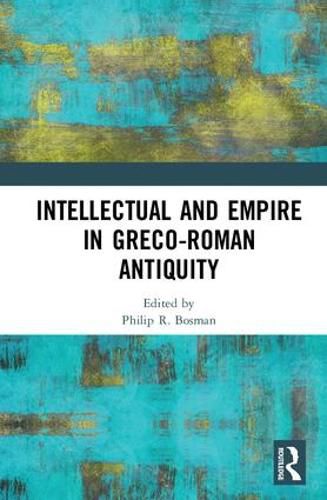 Cover image for Intellectual and Empire in Greco-Roman Antiquity